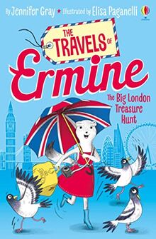 Gray, J: Big London Treasure Hunt (The Travels of Ermine (who is very determined), Band 3)