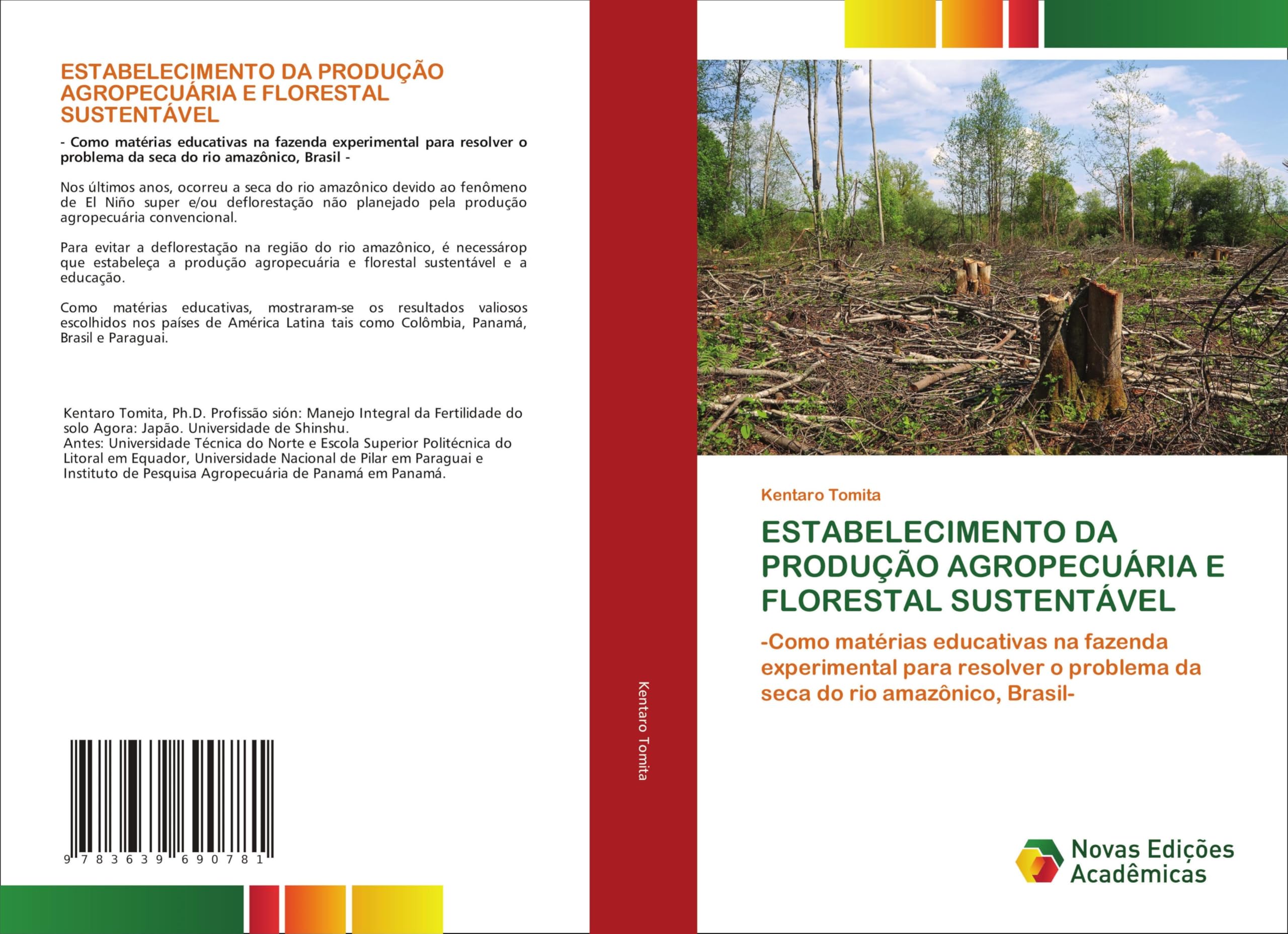 ESTABELECIMENTO DA PRODUÇÃO AGROPECUÁRIA E FLORESTAL SUSTENTÁVEL: -Como matérias educativas na fazenda experimental para resolver o problema da seca do rio amazônico, Brasil-