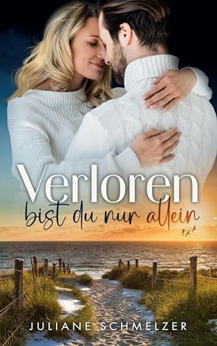 Schmelzer, Juliane: Verloren bist du nur allein