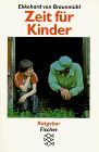 Zeit für Kinder. Theorie und Praxis von Kinderfeindlichkeit, Kinderfreundlichkeit, Kinderschutz.