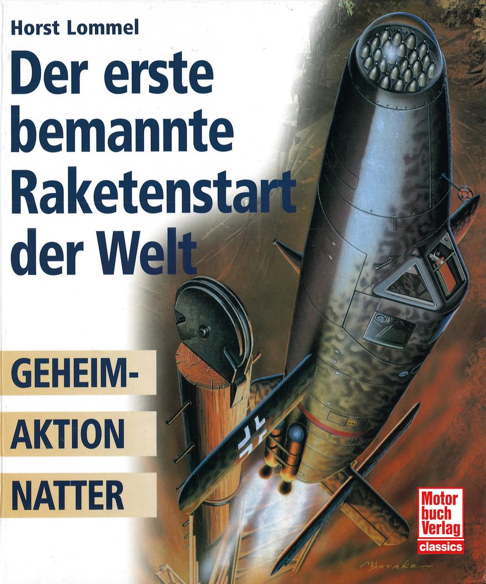 Der erste bemannte Raketenstart der Welt: Geheimaktion Natter