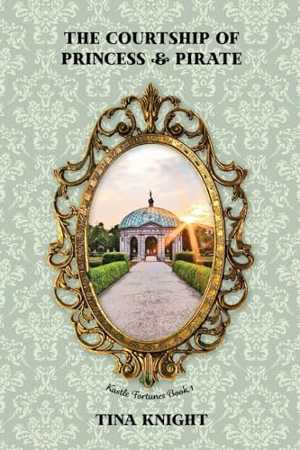 The Courtship of Princess and Pirate (The Kastle Fortunes)