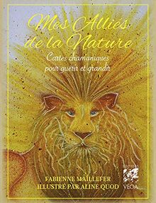 Mes alliés de la nature : cartes chamaniques pour guérir et grandir