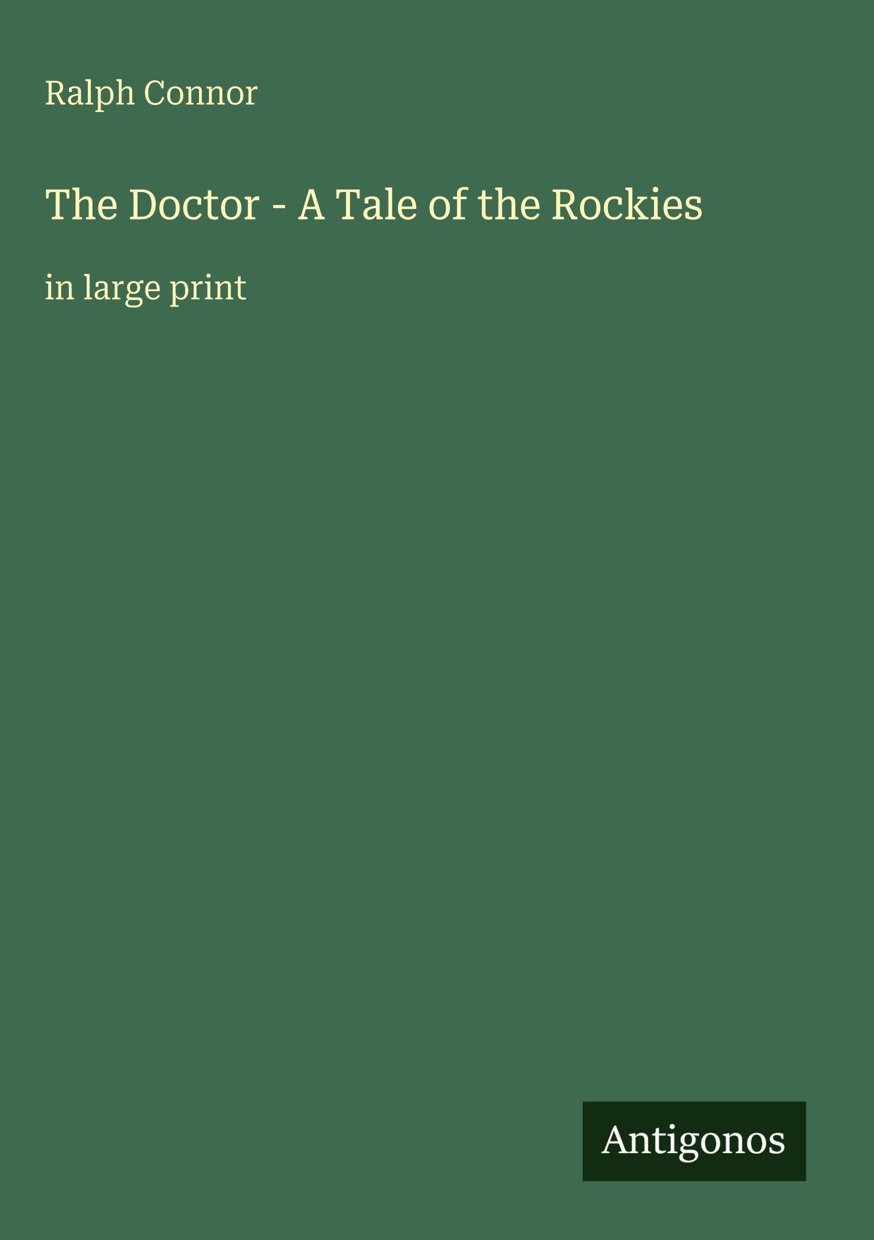 The Doctor - A Tale of the Rockies: in large print