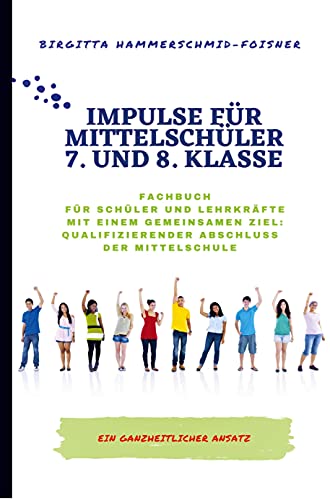 Impulse für Mittelschüler Klasse 7 und 8: Ziel: Qualifizierender Mittelschulabschluss