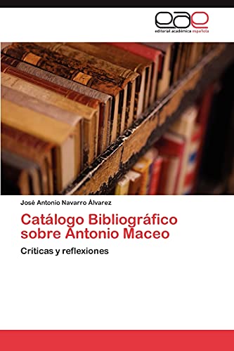 Catálogo Bibliográfico sobre Antonio Maceo: Críticas y reflexiones
