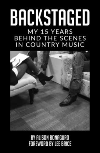 Backstaged: My 15 Years Behind the Scenes in Country Music