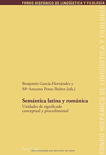 Semántica latina y románica: Undidades de significado conceptual y procedimental (Fondo Hispánico de Lingüística y Filología)