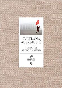 Tempo di seconda mano. La vita in Russia dopo il crollo del comunismo (Tascabili narrativa)