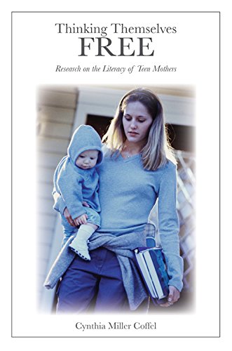 Thinking Themselves Free: Research on the Literacy of Teen Mothers (Counterpoints)