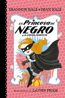 La Princesa de Negro y la fiesta perfecta /The Princess in Black and the Perfect  Princess Party (La Princesa de Negro / The Princess in Black, Band 150040)