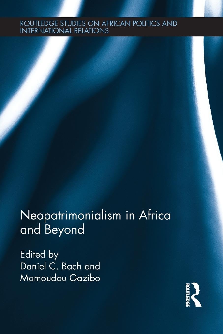 Neopatrimonialism in Africa and Beyond (Routledge Studies on African Politics and International Relations, 1, Band 1)