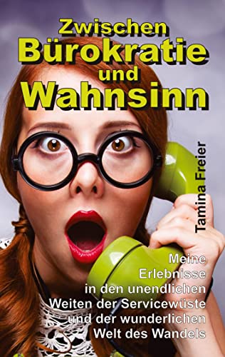 Zwischen Bürokratie und Wahnsinn: Meine Erlebnisse in den unendlichen Weiten der Servicewüste und der wunderlichen Welt des Wandels