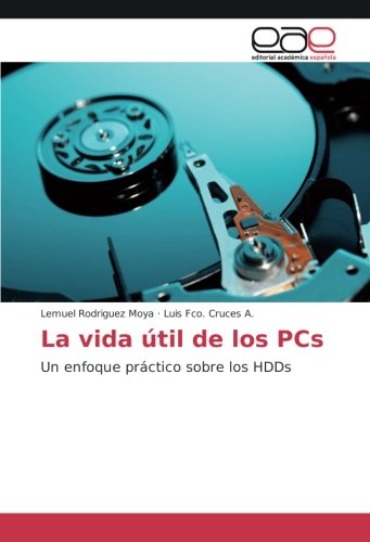 La vida útil de los PCs: Un enfoque práctico sobre los HDDs
