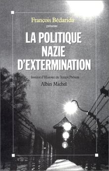 La Politique nazie d'extermination : actes