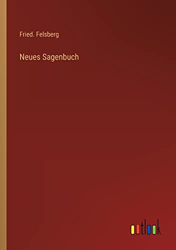 Fried. Felsberg Neues Sagenbuch