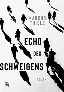 Echo des Schweigens: Roman