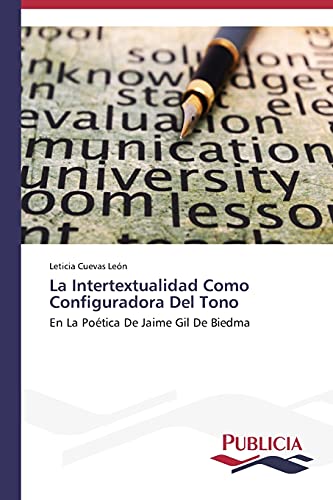 La Intertextualidad Como Configuradora Del Tono: En La Poética De Jaime Gil De Biedma
