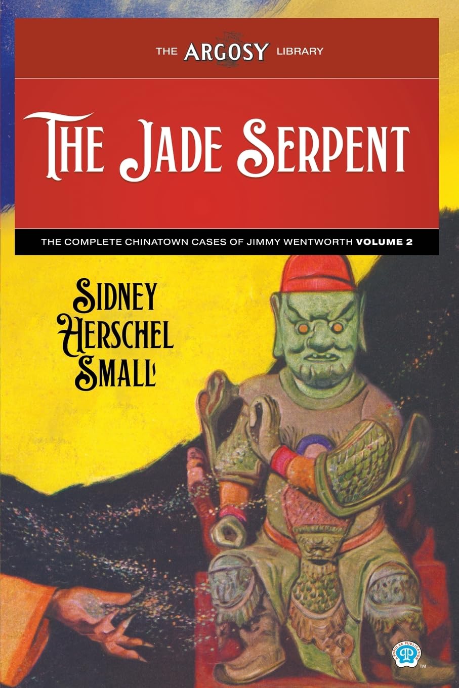 The Jade Serpent: The Complete Chinatown Cases of Jimmy Wentworth, Volume 2 (Argosy Library, Band 155)