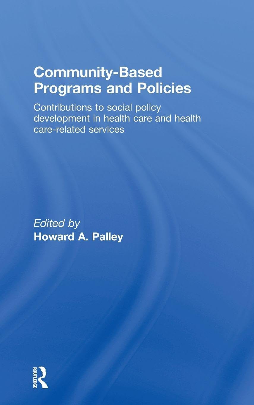 Community-Based Programs and Policies: Contributions to Social Policy Development in Health Care and Health Care-Related Services