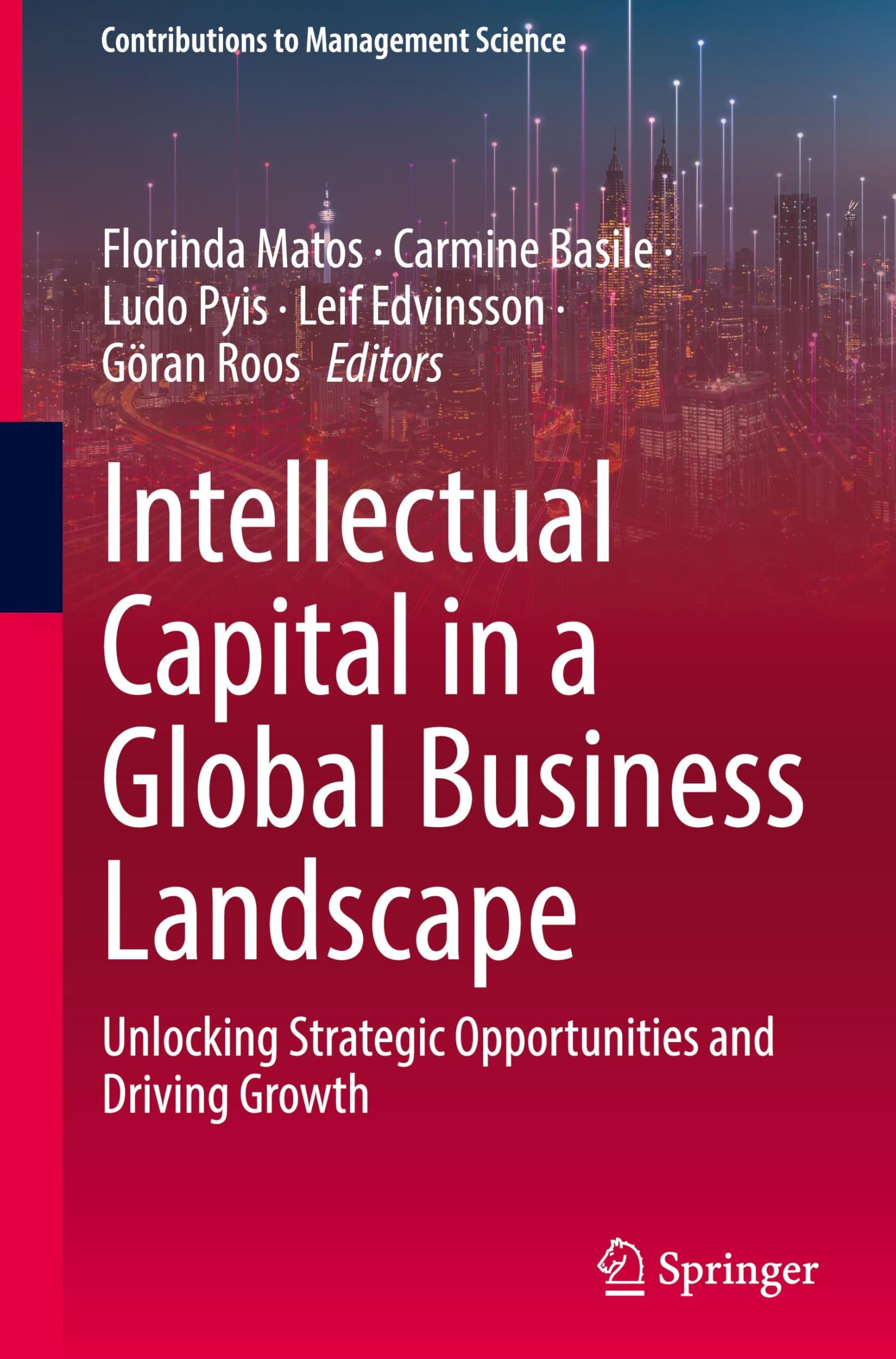 Intellectual Capital in a Global Business Landscape: Unlocking Strategic Opportunities and Driving Growth (Contributions to Management Science)
