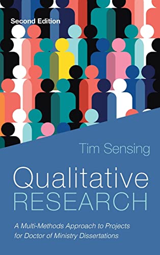 Qualitative Research, Second Edition: A Multi-Methods Approach to Projects for Doctor of Ministry Dissertations