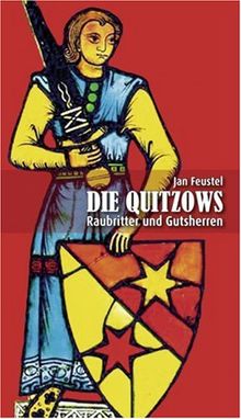 Im Spiegel der Zeit: Die Quitzows: Raubritter und Gutsherren