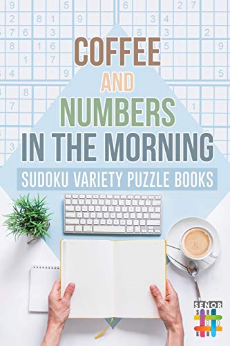 Coffee and Numbers in the Morning | Sudoku Variety Puzzle Books