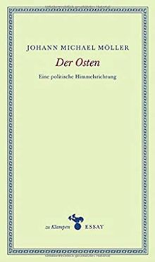 Der Osten: Eine politische Himmelsrichtung (zu Klampen Essays)