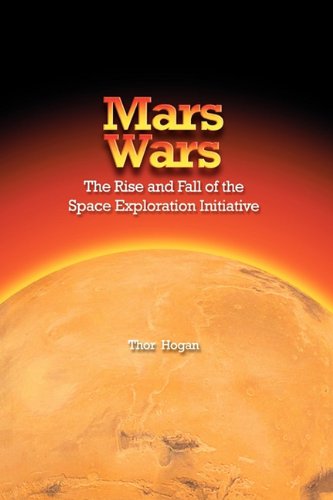 Thor Hogan Mars Wars, The Rise And Fall Of The Space Exploration Initiative