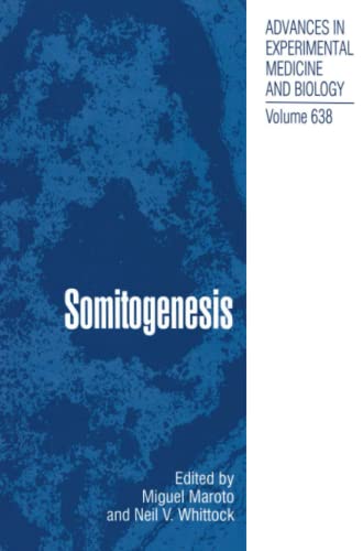 Somitogenesis (Advances in Experimental Medicine and Biology, Band 638)