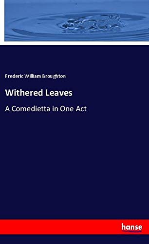 Withered Leaves: A Comedietta in One Act