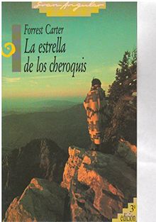 LA Estrella De Los Cheroquis/the Education of Little Tree (Coleccion Gran Angular)