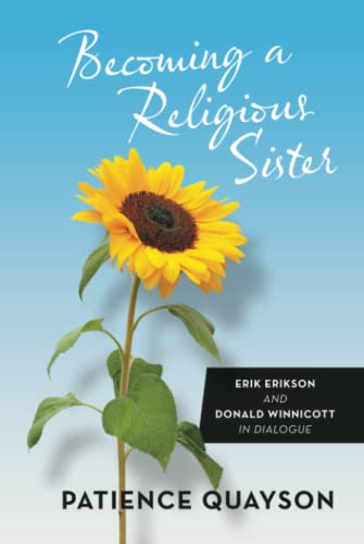 Becoming a Religious Sister: Erik Erikson and Donald Winnicott in Dialogue