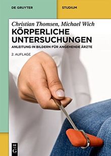 Körperliche Untersuchung – Anleitung in Bildern für Studium und Praxis: Status praesens und Orthopädie