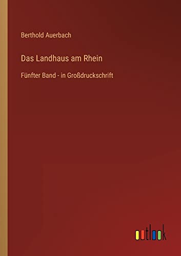 Das Landhaus am Rhein: Fünfter Band - in Großdruckschrift