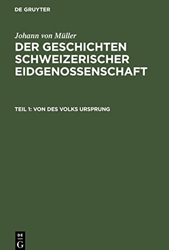 Der Geschichten Schweizerischer Eidgenossenschaft, Teil 1, Von des Volks Ursprung