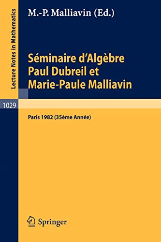 Séminaire d'algèbre. Comptes rendus : Paris, 1982