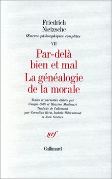 Oeuvres philosophiques complètes. Vol. 7. Par-delà le bien et le mal. La généalogie de la morale
