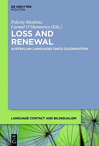 Loss and Renewal: Australian Languages Since Colonisation (Language Contact and Bilingualism [LCB], Band 13)