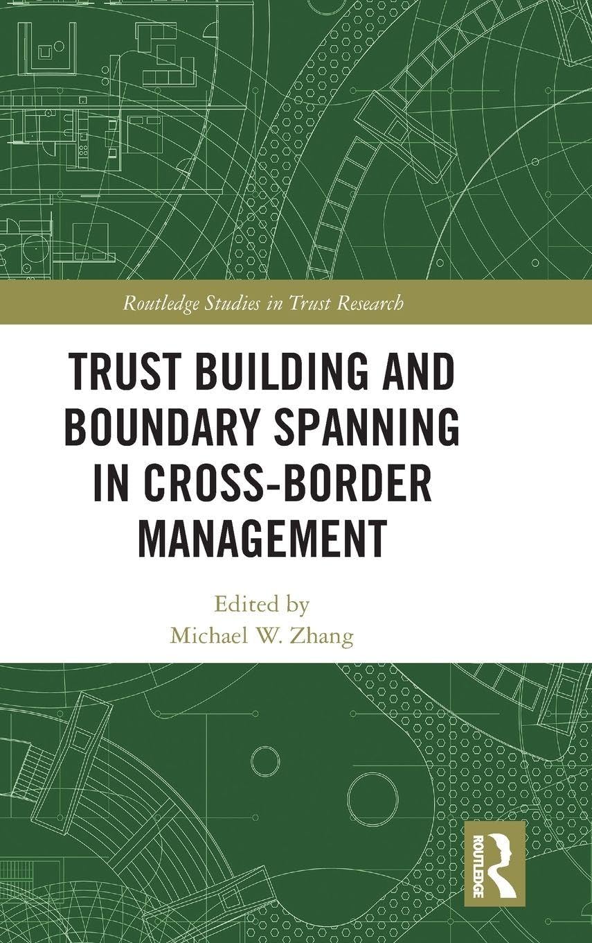 Trust Building and Boundary Spanning in Cross-Border Management (Routledge Studies in Trust Research)