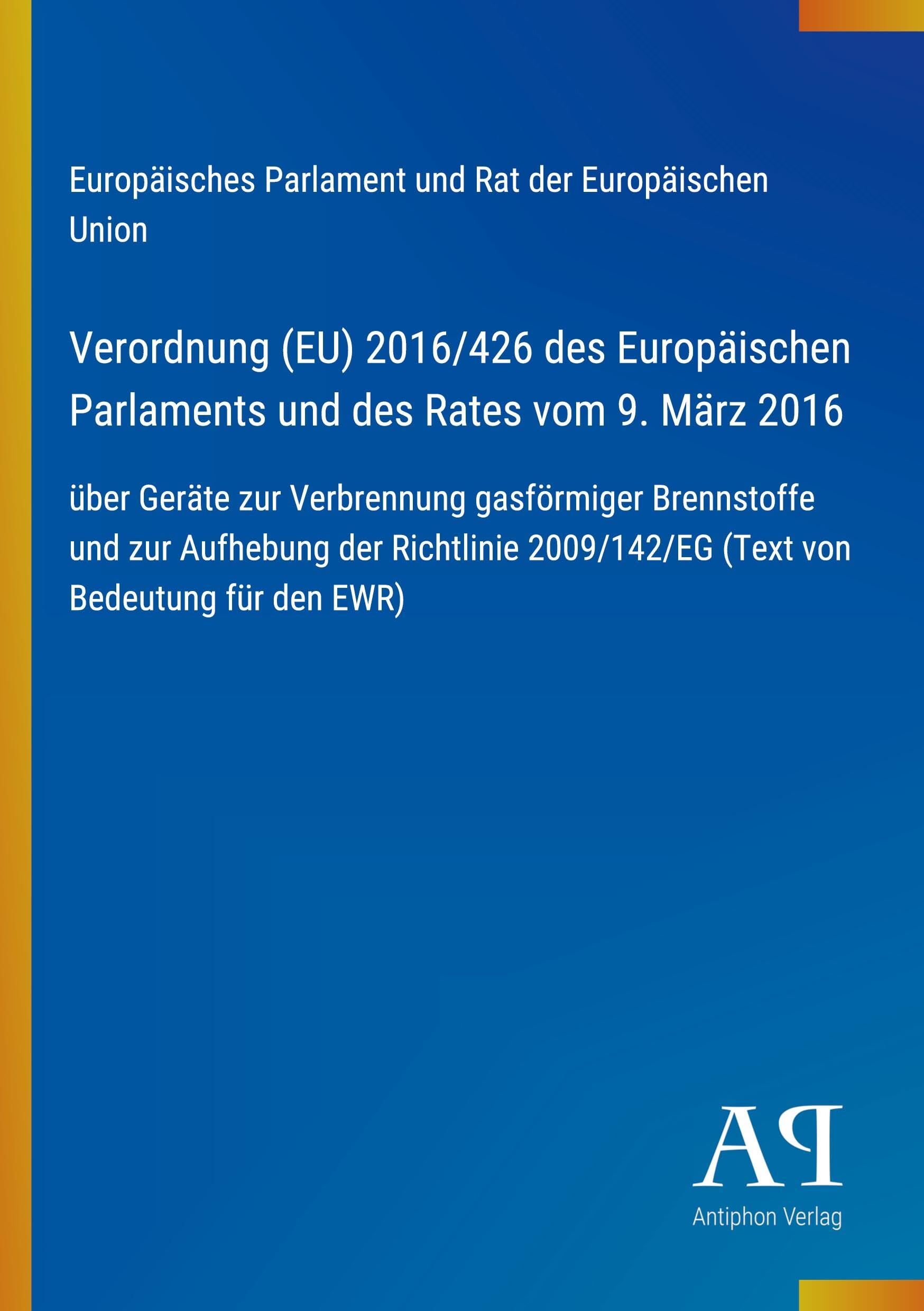 Verordnung (EU) 2016/426 des Europäischen Parlaments und des Rates vom 9. März 2016
