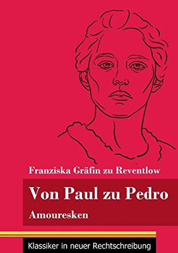 Von Paul zu Pedro: Amouresken (Band 79, Klassiker in neuer Rechtschreibung)