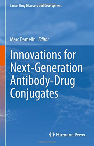 Innovations for Next-Generation Antibody-Drug Conjugates (Cancer Drug Discovery and Development)
