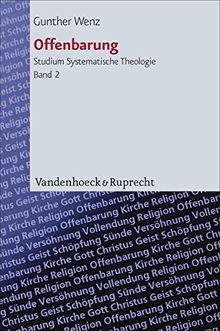 Offenbarung. Problemhorizonte moderner evangelischer Theologie (Studium Systematische Theologie) (Studium Systematische Theologie (StST))