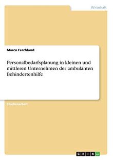 Personalbedarfsplanung in kleinen und mittleren Unternehmen der ambulanten Behindertenhilfe