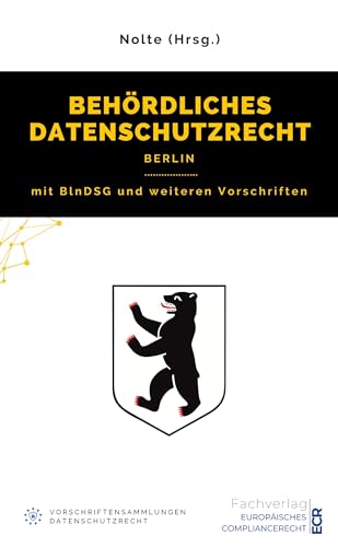 Behördliches Datenschutzrecht Berlin: mit BlnDSG und weiteren Vorschriften