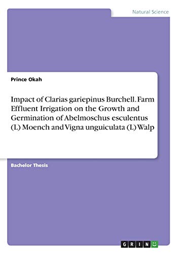 Impact of Clarias gariepinus Burchell. Farm Effluent Irrigation on the Growth and Germination of Abelmoschus esculentus (L) Moench and Vigna unguiculata (L) Walp
