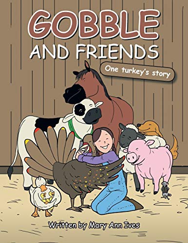 Gobble and Friends: One Turkey's Story