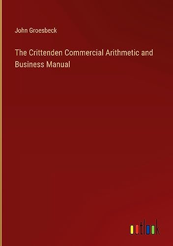 The Crittenden Commercial Arithmetic and Business Manual